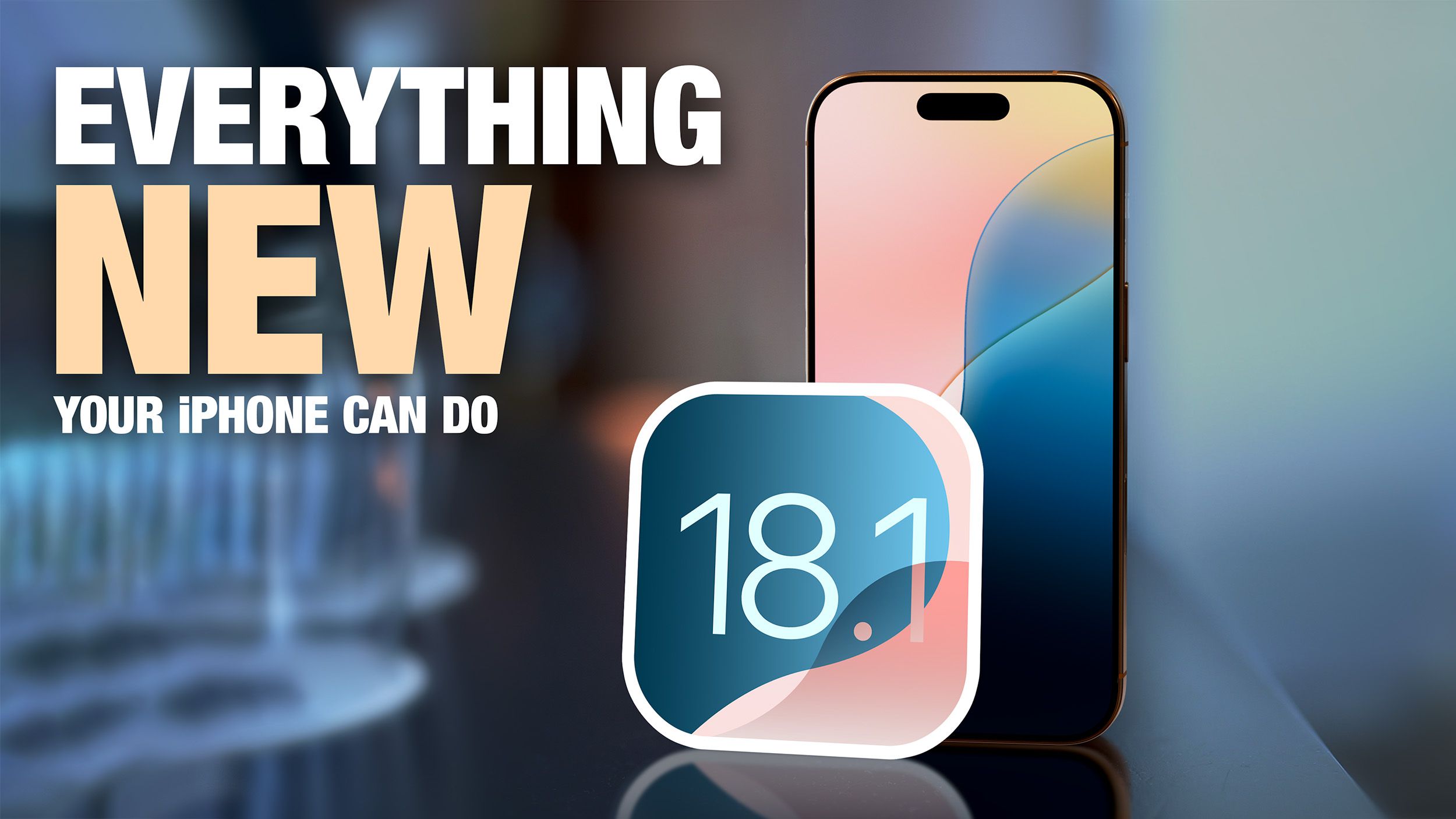 18 новых возможностей вашего iPhone в iOS 18.1
